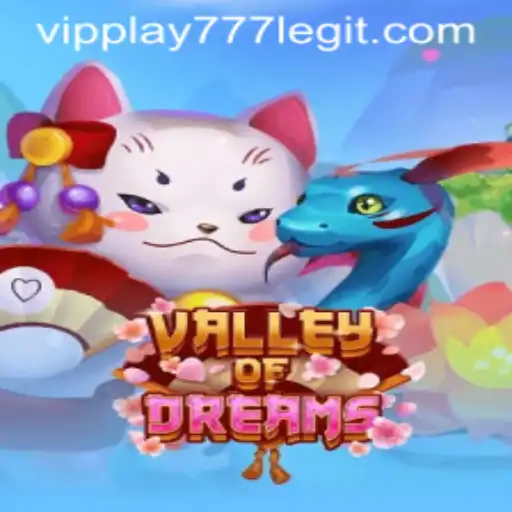 Discover the Enchanting World of Valley of Dreams with VIPPLAY777
